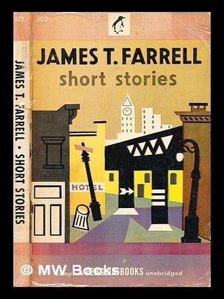 Item #320792 Short stories / James T. Farrell. James T. Farrell, James Thomas