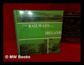 Item #320826 The railways of the Republic of Ireland : a pictorial survey of the G.S.R. and...