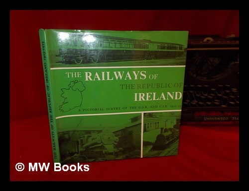 Item #320826 The railways of the Republic of Ireland : a pictorial survey of the G.S.R. and C.I.E., 1925-75 / [compiled by] Michael H.C. Baker. Michael Baker, 1937-.