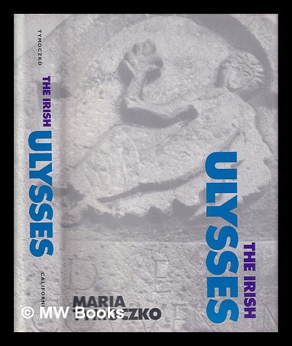 Item #320871 The Irish Ulysses / Maria Tymoczko. Maria Tymoczko.