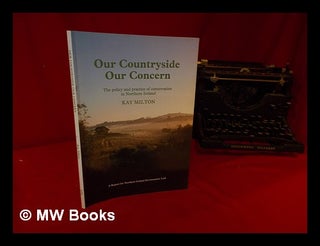 Item #320872 Our countryside : our concern : the policy and practice of conservation in Northern...