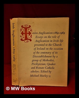 Item #320878 Irish Anglicanism/ 1869-1969: essays on the role of Anglicanism in Irish life,...