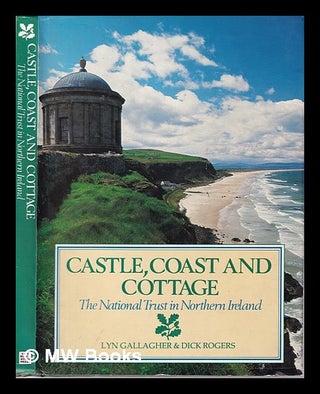 Item #320905 Castle, coast, and cottage: the National Trust in Northern Ireland / Lyn Gallagher &...