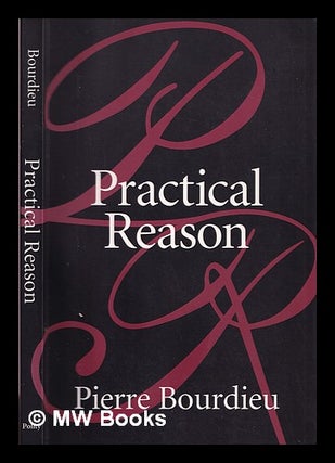 Item #320921 Practical reason / Pierre Bourdieu. Pierre Bourdieu