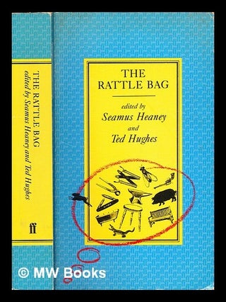 Item #320932 The rattle bag / edited by Seamus Heaney and Ted Hughes. Seamus Heaney
