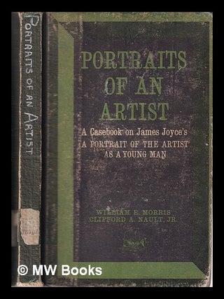 Item #320997 Portraits of an Artist/ A Casebook on James Joyce's A Portrait of the Artist as a...