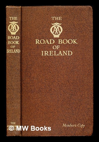 Item #321088 The Road Book of Ireland: with touring survey, gazetteer, itineraries, maps and town plans: member's copy. The Automobile Association.