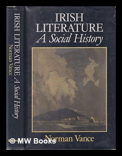 Item #321136 Irish literature: a social history: tradition, identity, and difference / Norman Vance. Norman Vance, 1950-.