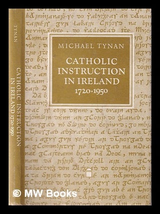 Item #321161 Catholic instruction in Ireland, 1720-1950: the O'Reilly / Donlevy catechetical...