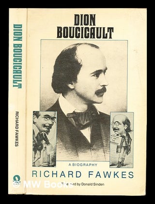 Item #321410 Dion Boucicault : a biography / Richard Fawkes. Richard . Boucicault Fawkes, Dion, 1944
