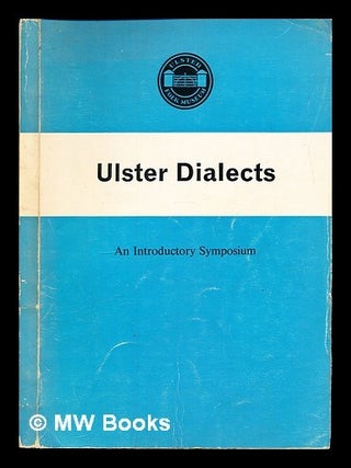 Item #321490 Ulster Dialects: in introductory symposium. Ulster Folk Museum