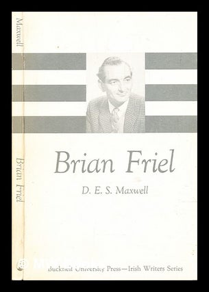 Item #321491 Brian Friel / [by] D.E.S. Maxwell. D. E. S. Maxwell, Desmond Ernest Stewart