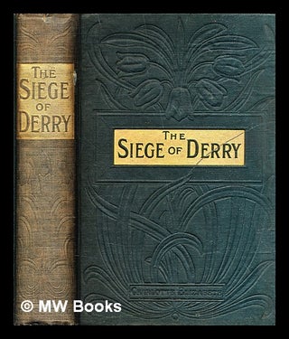 Item #321511 The siege of Derry : a tale of the revolution of 1688. Charlotte Elizabeth