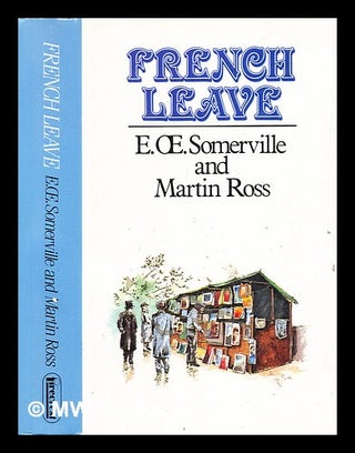 Item #321676 French leave / E. Somerville and Martin Ross. E. Somerville