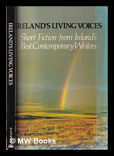Item #321700 Ireland's living voices: short fiction from Ireland's best contemporary writers. Rainbow Press.