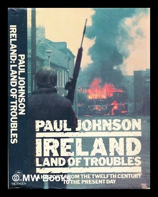 Item #321721 Ireland : land of troubles : a history from the twelfth century to the present day /...