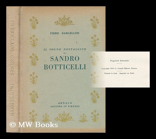 Item #32175 IL Sogno Nostalgico Di Sandro Botticelli. Piero Bargellini.