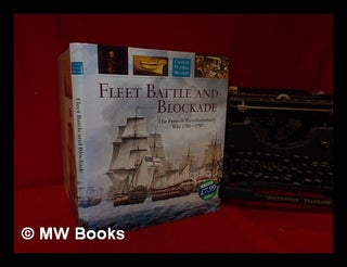 Item #321795 Fleet battle and blockade : the French Revolutionary War 1793-1797 / edited by...