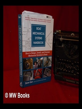 Item #321798 Boat mechanical systems handbook : how to design, install, and evaluate mechanical...