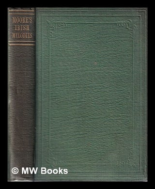 Item #321801 Irish Melodies/ by Thomas Moore. Thomas Moore