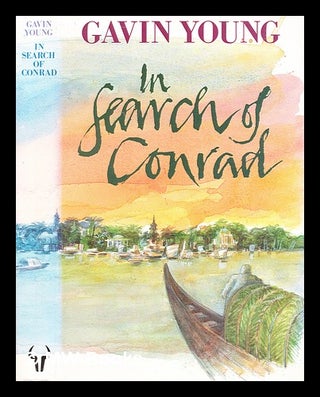 Item #321850 In search of Conrad / illustrations by Salim. Gavin Young