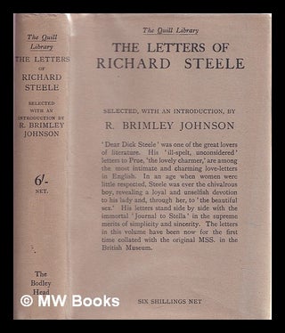 Item #321852 The letters of Richard Steele / selected and collated with the original manuscripts,...