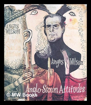 Item #321867 Anglo-Saxon attitudes : a novel / by Angus Wilson. Angus Wilson