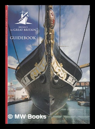 Item #321892 Brunel's Great Britain: Guidebook. Brunel's SS Great Britain, Brunel Institute