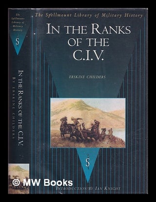 Item #321910 In the ranks of the C.I.V. / by Erskine Childers. Erskine Childers