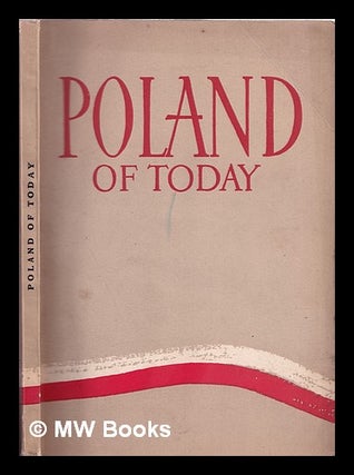 Item #321979 Poland of Today. [With illustrations and a map.]. Poland