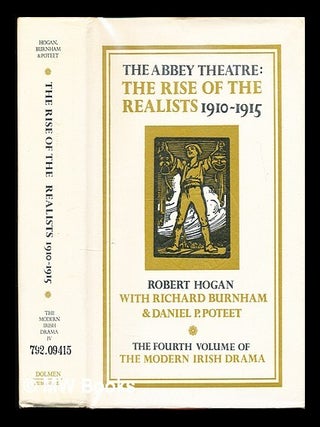 Item #322000 The modern Irish drama 4 The rise of the realists: 1910-1915. Robert Goode . Kilroy...