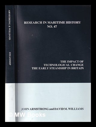 Item #322015 The impact of technological change: the early steamship in Britain / John Armstrong...
