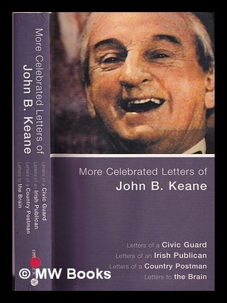 Item #322249 More celebrated letters of John B. Keane / John B. Keane. John B. Keane