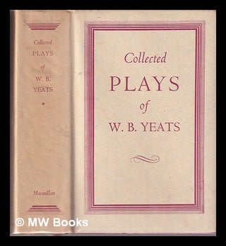 Item #322265 The Collected Plays of W.B. Yeats. W. B. Yeats, William Butler