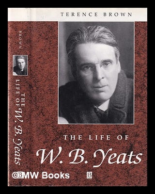 Item #322420 The life of W.B. Yeats: a critical biography / Terence Brown. Terence Brown, 1944