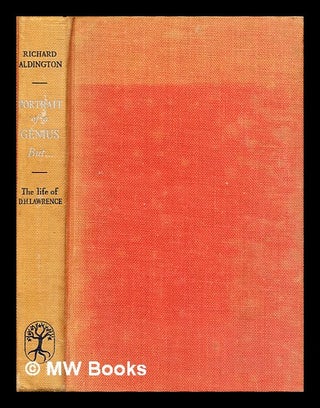 Item #322486 Portrait of a genius, but ... : (the life of D.H. Lawrence, 1885-1930). Richard...