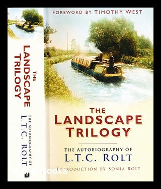 Item #322799 The landscape trilogy / the autobiography of L.T.C. Rolt ; introduction by Sonia...