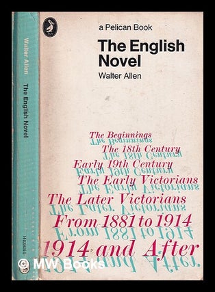 Item #322838 The English novel: a short critical history / Walter Allen. Walter Ernest Allen, 1911