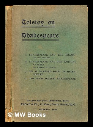 Item #322855 Tolstoy on Shakespeare : I. Shakespeare and the drama / By Leo Tolstoy ; Translated...
