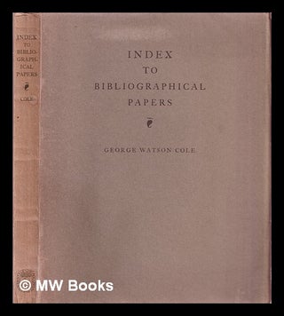 Item #323111 An index to bibliographical papers / published by the Bibliographical Society and...