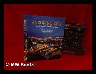 Item #323269 Enduring city : Belfast in the twentieth century / edited by Frederick W. Boal and...