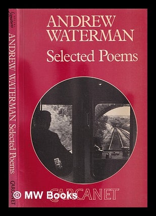 Item #323324 Selected poems / Andrew Waterman. Andrew Waterman, 1940