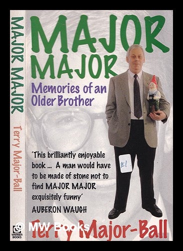 Item #323503 Major Major : memories of an older brother / Terry Major-Ball ; with an introduction by James Hughes-Onslow. Terry Major-Ball.
