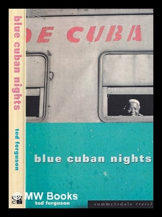 Item #323551 Blue Cuban nights / Ted Ferguson. Ted Ferguson