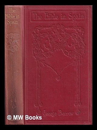 Item #323586 The Bible in Spain / By George Borrow. George Henry Borrow
