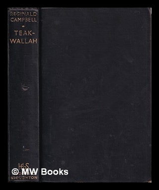 Item #323655 Teak-wallah / Reginald Campbell. Reginald Campbell