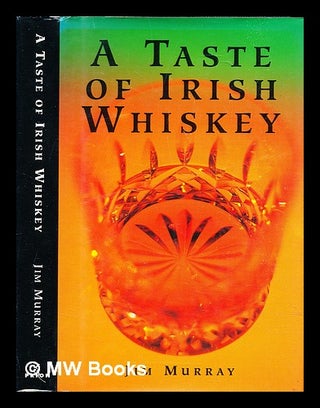 Item #323811 A taste of Irish whiskey / Jim Murray. Jim Murray