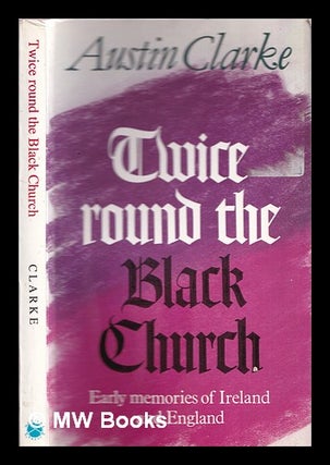 Item #324000 Twice round the Black Church : early memories of Ireland and England / Austin...