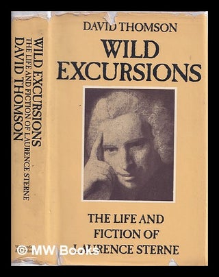Item #324015 Wild excursions : the life and fiction of Laurence Sterne. David Thomson, 1941