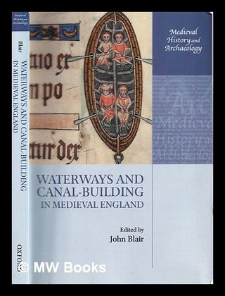 Item #324049 Waterways and canal-building in medieval England / John Blair. John Blair, 1955
